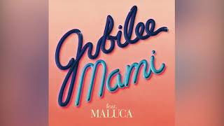 Jubilee - Mami (feat. Maluca) [Audio]
