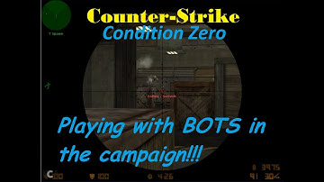 Counter-Strike Condition Zero: Playing with BOTS in the single player campaign! [Easy part 1]