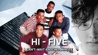 I Cant Wait Another Minute - Hi-Five Mv - Lyrics