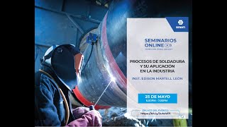 WEBINAR: PROCESOS DE SOLDADURA Y SU APLICACIÓN EN LA INDUSTRIA