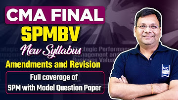 CMA Final SPM and BV Revision Marathon with Amendment | SPM New | Satish Jalan