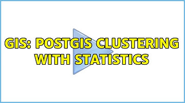 GIS: PostGIS clustering with statistics