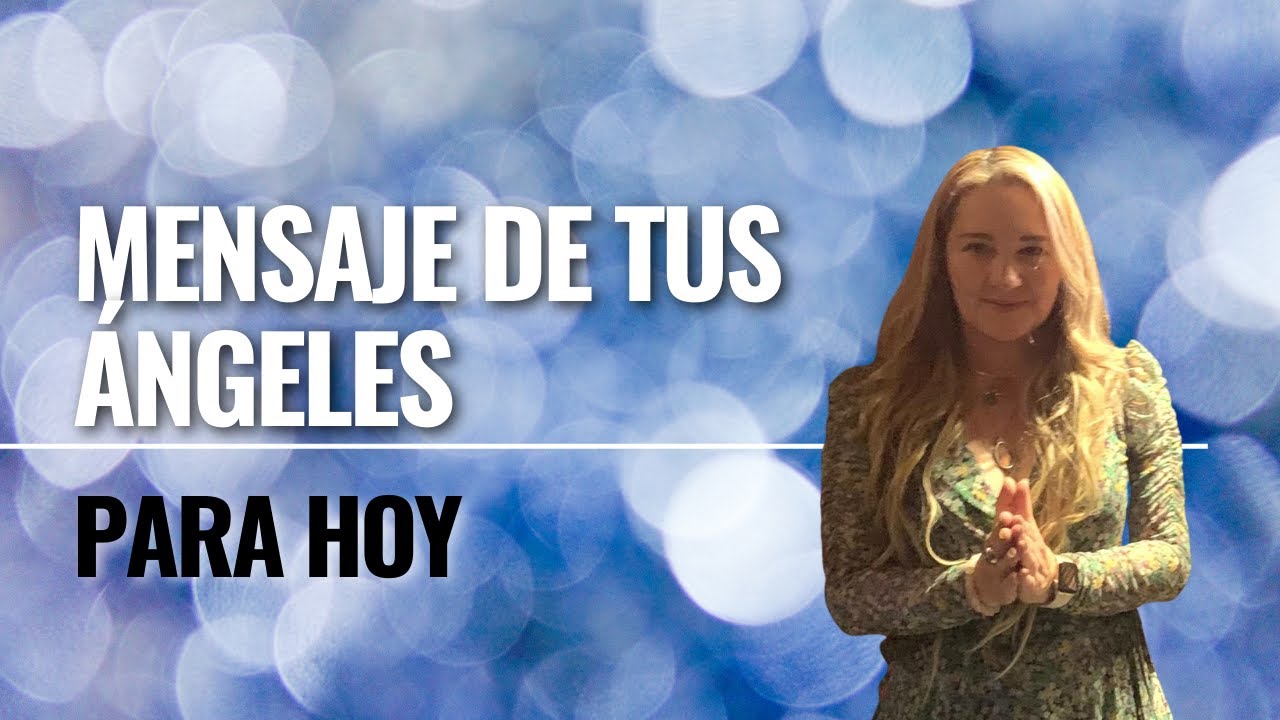 Mensaje de tus ángeles para hoy - Angela Corredor - YouTube