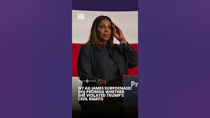 NY AG JAMES SUBPOENAED: DOJ probing whether she violated Trump's civil rights