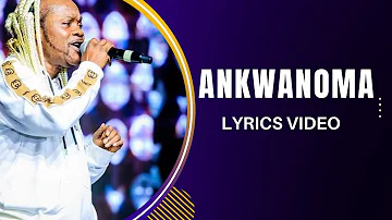 Daddy Lumba - Ankwanoma (Lyrics Video)