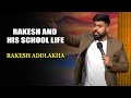 Rakesh and his school life  rakesh addlakha  indias laughter champion