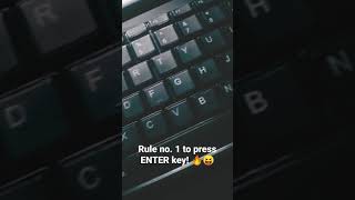 Rule no.1 to press ENTER key | #Funny #shorts