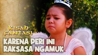 Warga Ketakutan karena Ada Raksasa Mengamuk | KISAH FANTASI | EPS. PERI BAIK & PERI USIL | Part 1