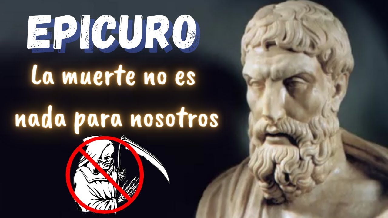 La muerte no es nada para nosotros | Epicuro y su postura filosófica | Para  Pensar - YouTube