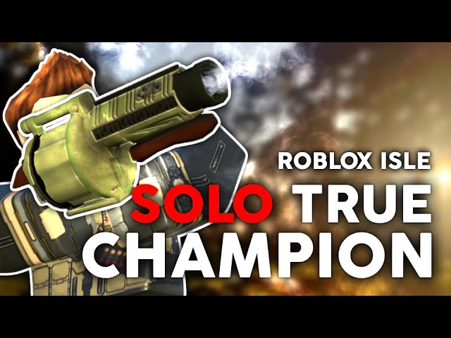 Roblox Isle Solo True Champion Youtube - roblox solo touge run