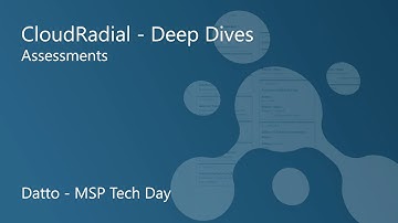 Datto MSP Tech Day: CloudRadial Presents Assessments
