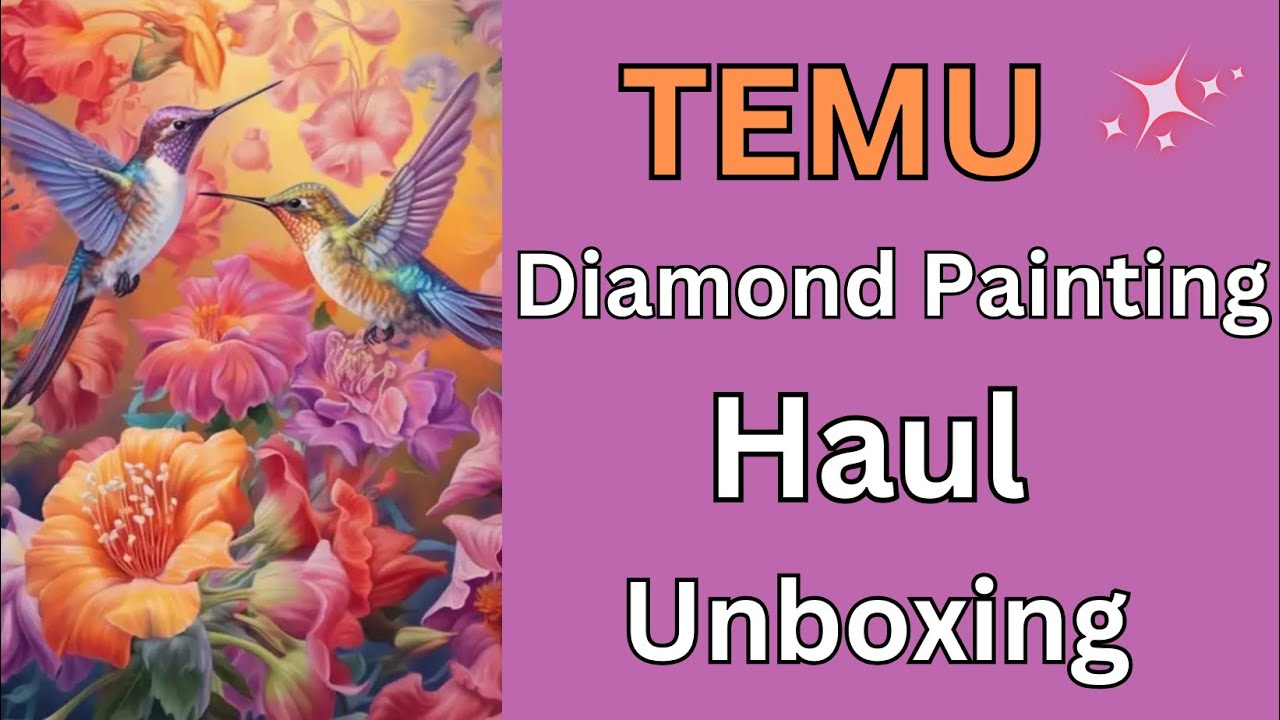 Big TEMU Diamond Painting Haul Part 1 - Unboxing - Haul - Diamond Art