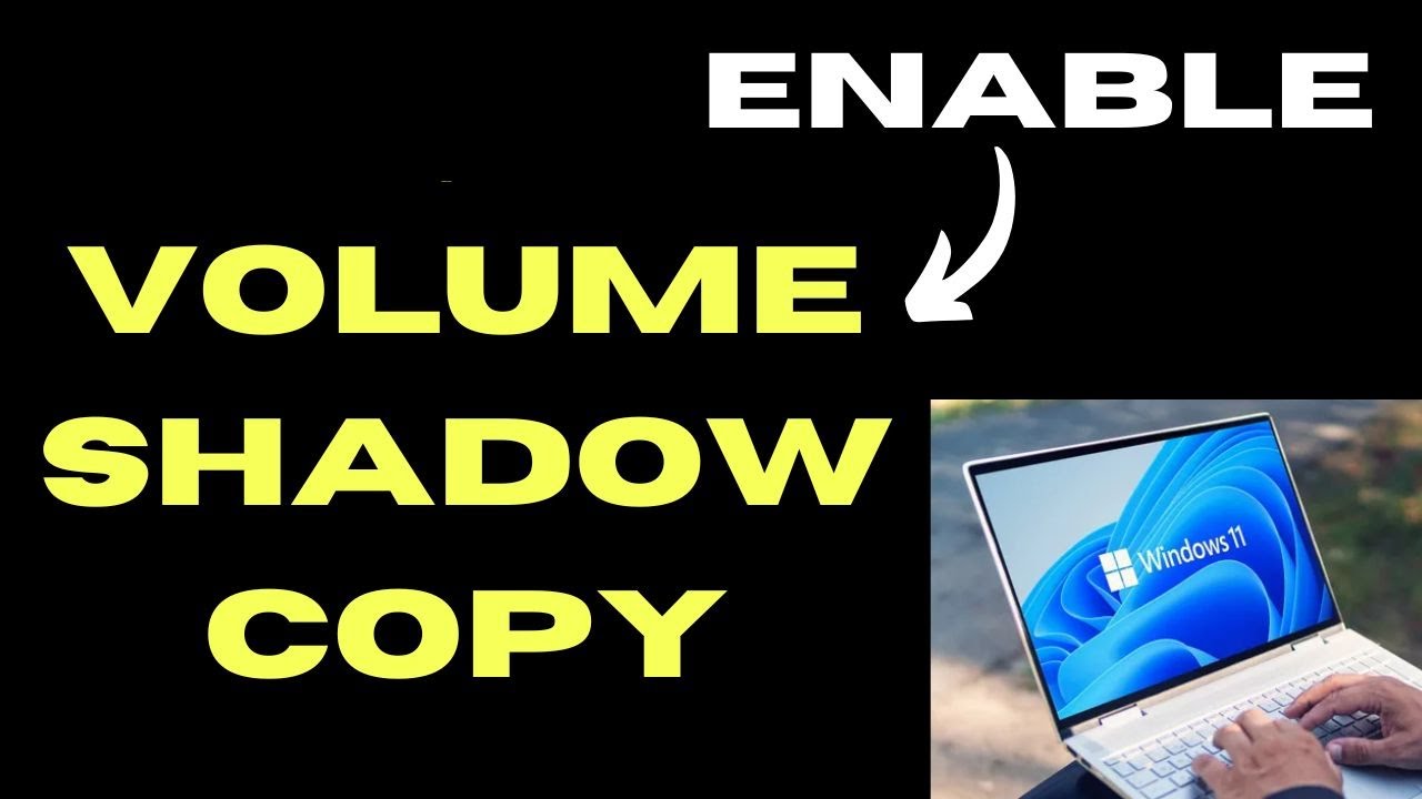 Enable Volume Shadow Copy on Windows 11 / 10 YouTube