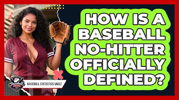 How Is A Baseball No-Hitter Officially Defined? - Baseball Statistics Vault