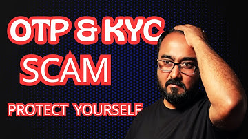 Top OTP & KYC Scams in 2025 & How to Protect Yourself 🔥🔥🔥