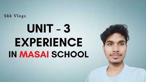 Unit 3 Experience of Masai School || Masai Student || #masai  @MasaiSchool @Skk_Vlogs