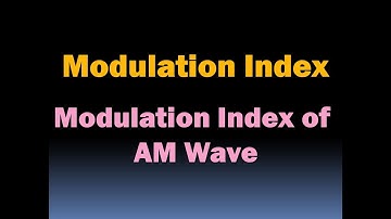 Modulation Index (Modulation Index of AM Wave) [HD]