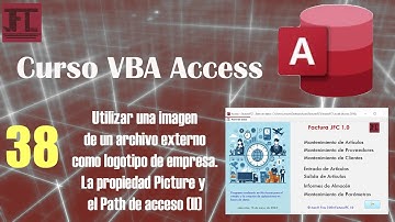 Video 38 ‐ El acceso a imágenes en Access desde un archivo externo. La propiedad Picture y el Path.