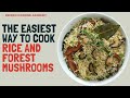 The easiest way to make rice with forest mushrooms (try this technique and become a rice master)