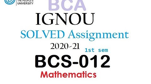 IGNOU BCA SOLVED ASSIGNMENT 2020-21 (BCS-012) || Gourav kakkar