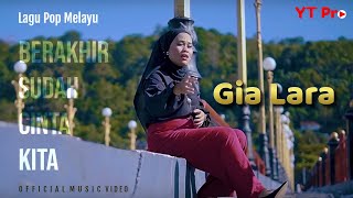 Gia Lara - Berakhir Sudah Cinta Kita | Official Music Video