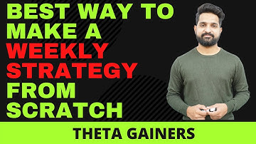 Best Way to Make A Weekly Strategy From Scratch | Important Video !!!!
