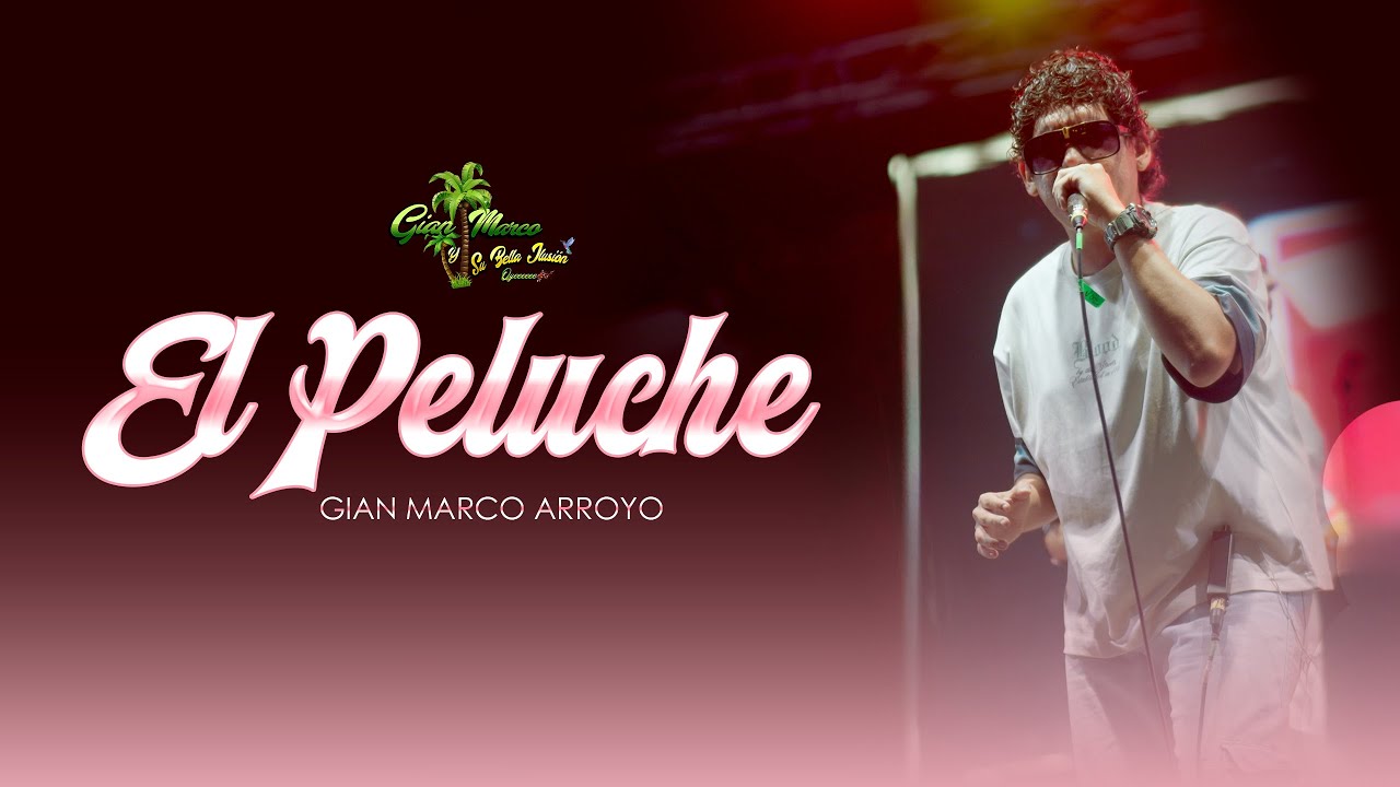 El Peluche - Gian Marco Arroyo ft El Lobo Y Orquesta (Aniversario N°38)