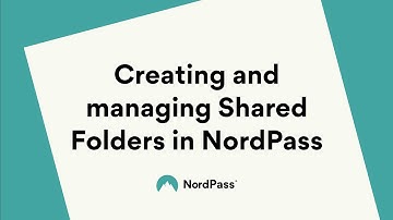 Creating and managing Shared Folders in NordPass