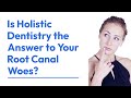 Is Holistic Dentistry the Answer?