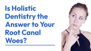 Is Holistic Dentistry the Answer?