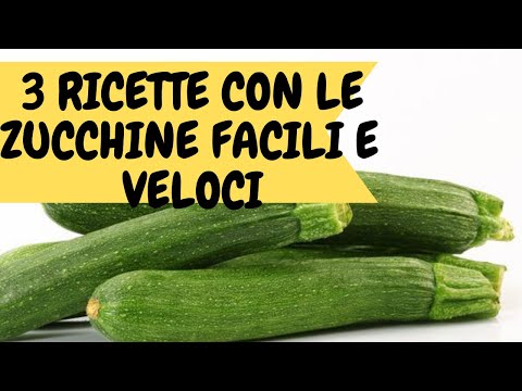 Video: Come Cucinare Le Zucchine In Modo Veloce E Gustoso
