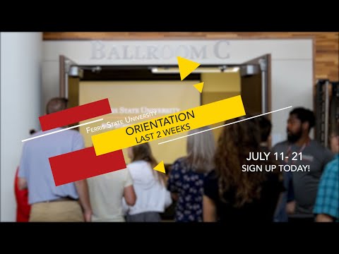 New-Student Orientation 2022: The Last Two Weeks | Ferris State University (FSU)