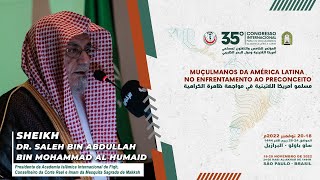 Sheikh Dr. Saleh bin Abdullah Al Humaid | Congresso Internacional CDIAL 2022