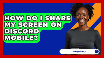 How Do I Share My Screen On Discord Mobile? - Be App Savvy