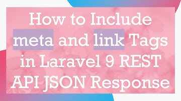 How to Include meta and link Tags in Laravel 9 REST API JSON Response