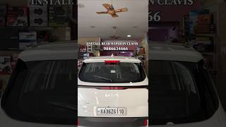 INSTALL REAR WIPER IN CLAVIS BANGALORE 📞9886634666