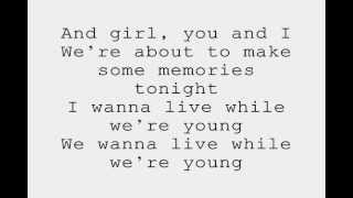 One Direction - Live While Were Young :LYRICS: