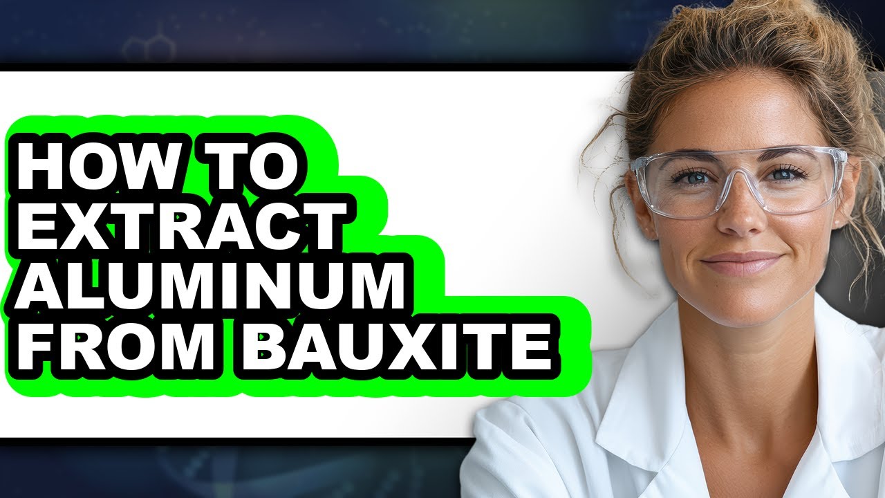 How to Extract Aluminum from Bauxite - Step by Step