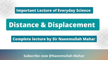 Distance & Displacement Important Lecture of Everyday Science | By Sir Naeemullah mahar