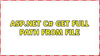 ASP.NET C# Get Full path from file