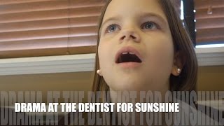 DRAMA AT THE DENTIST FOR SUNSHINE