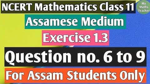 Exercise 1.3 Question no. 6 to 9||NCERT MATHEMATICS IN ASSAMESE MEDIUM|AHSEC|ASSAM||NCERT 11TH MATHS