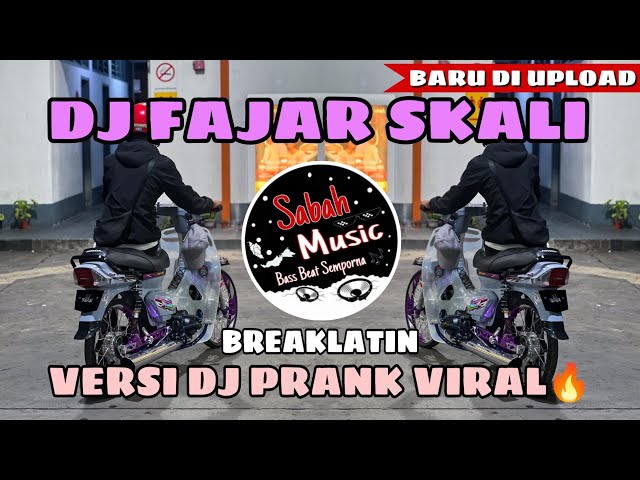 SABAH MUSIC - DJ FAJAR SKALI VERSI DJ PRANK YANG VIRAL🔥(BREAKLATIN) class=