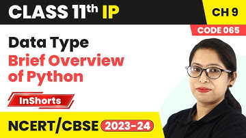 Data Type - Brief Overview of Python | Class 11 Informatics Practices Inshorts #2024