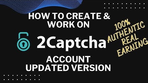 How to create 2captcha account|| updated version || Real online earning with proofs
