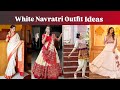 🤍 Navratri Day 2 || Navratri Outfit Ideas | White outfit for women | Saree / Lehenga / Kurti