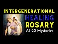 Intergenerational Family Healing Rosary | All Mysteries | 20 Decade Rosary