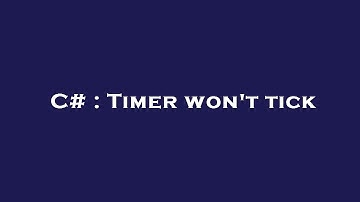 C# : Timer won