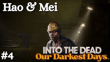 Hao & Mei - part 4 - Into the Dead: Our Darkest Days
