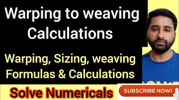 Warping to Weaving Calculation | Warping Calculation | Sizing Calculation | Weaving Calculation